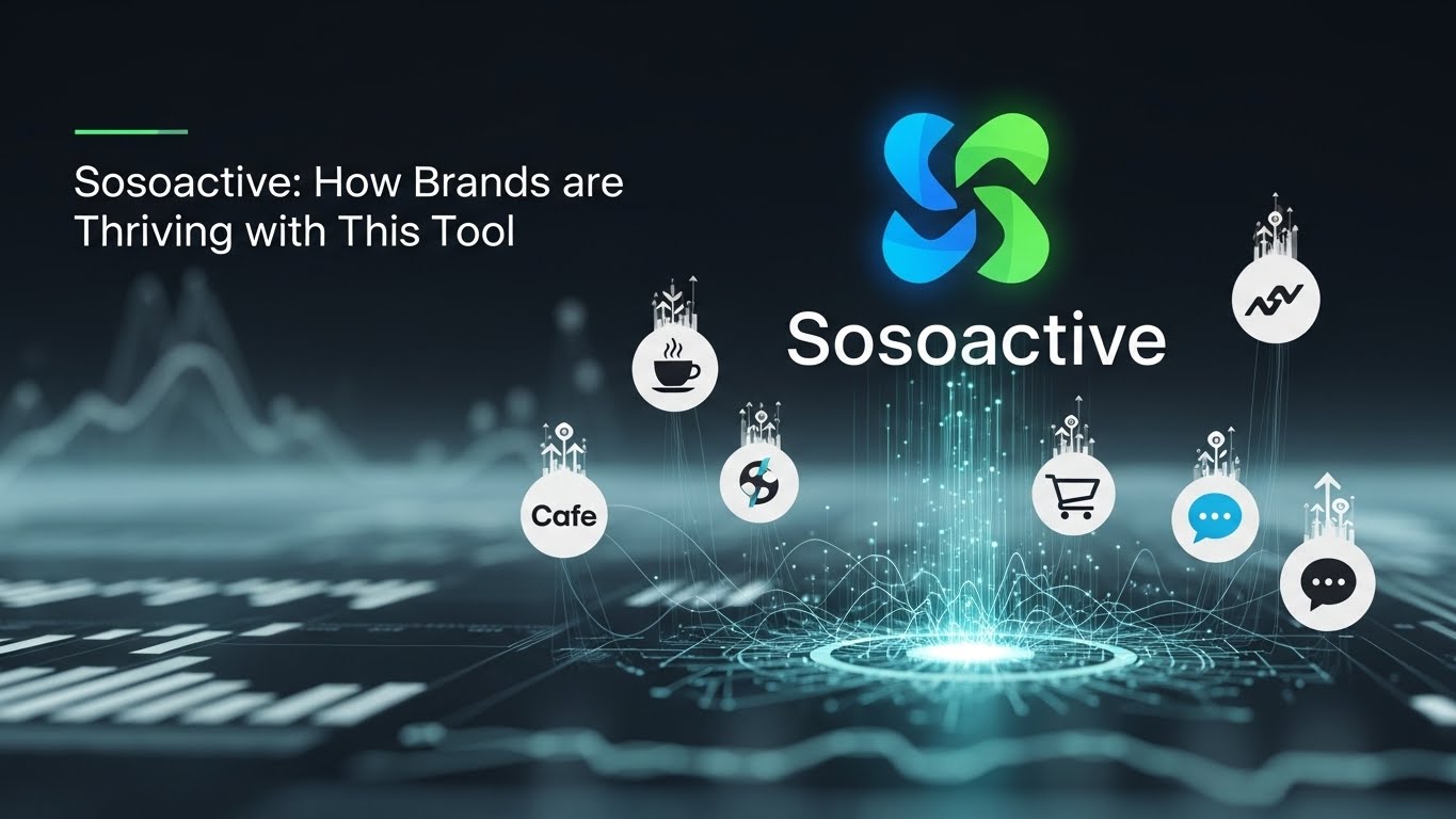 Sosoactive: How Brands are Thriving with This Tool